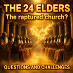 The 24 Elders --- The Raptured Church?